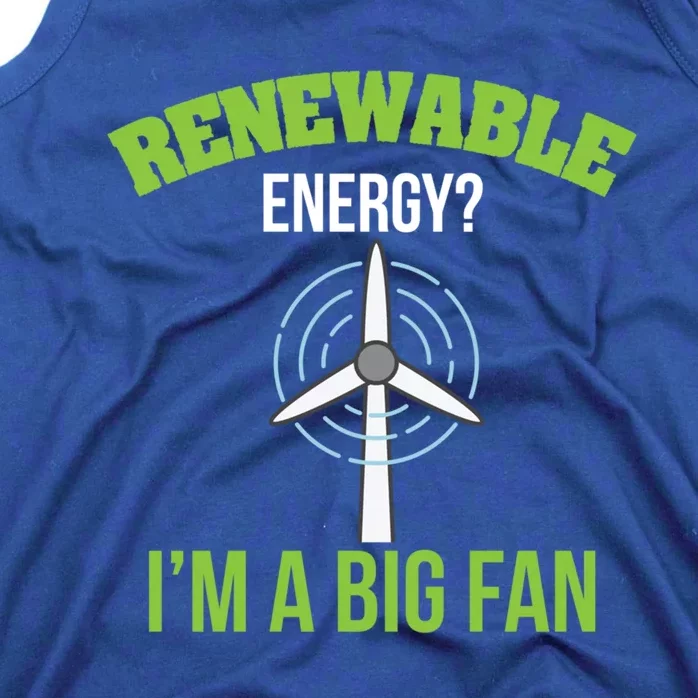 Renewable Energy Im A Big Fan Nature Lover Earth Day Design Gift Tank Top