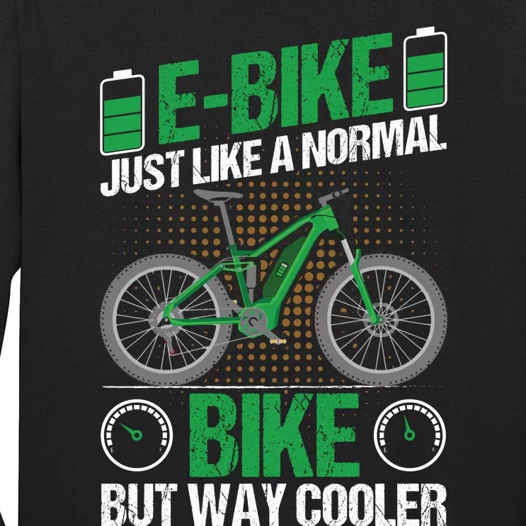 Retro Ebike Just Like A Normal Bike But Way Cooler Tall Long Sleeve T-Shirt