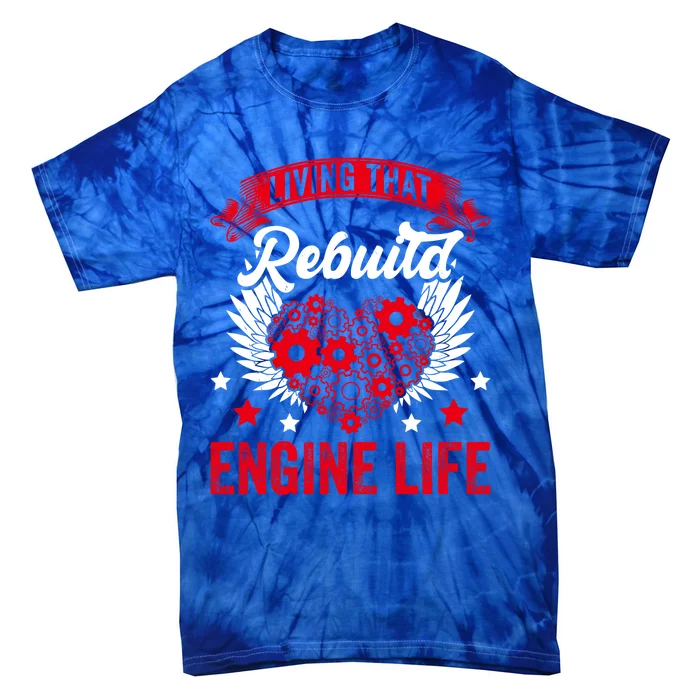 Rebuild Engine Life Cute Gift Survivor Open Heart Surgery Meaningful Gift Tie-Dye T-Shirt