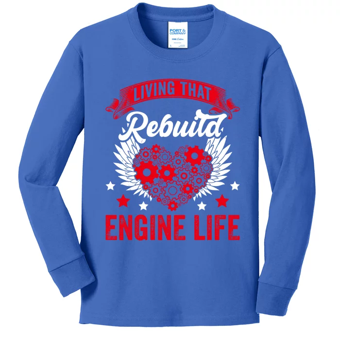 Rebuild Engine Life Cute Gift Survivor Open Heart Surgery Meaningful Gift Kids Long Sleeve Shirt