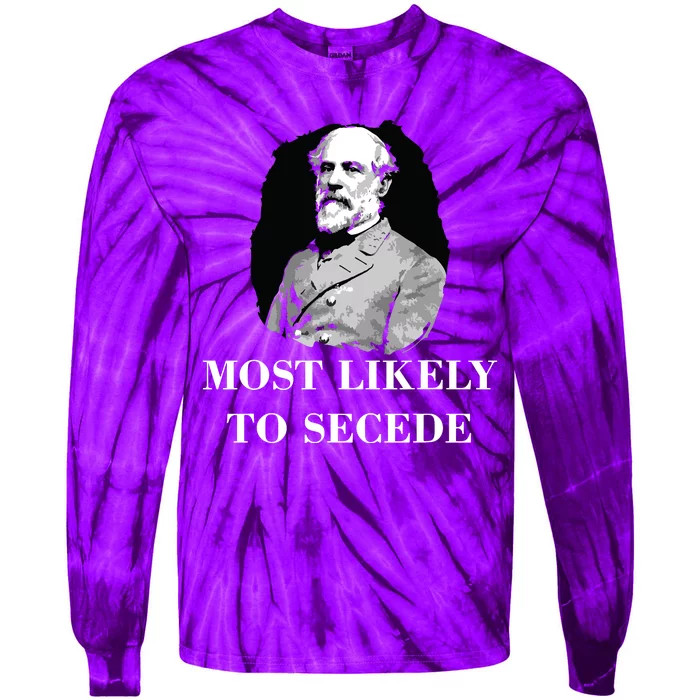 Robert E Lee Most Likely To Secede Civil War Tie-Dye Long Sleeve Shirt