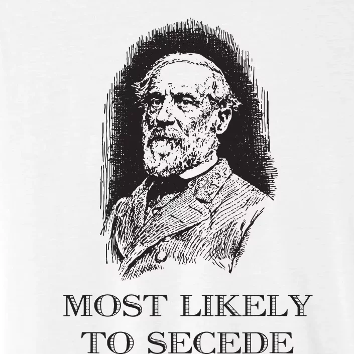 Robert E Lee Most Likely To Secede Funny Civil War ChromaSoft Performance T-Shirt