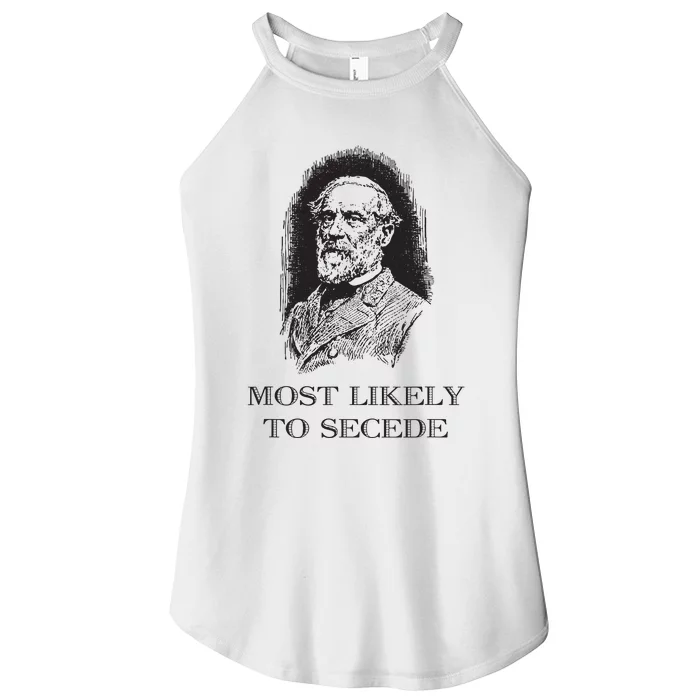 Robert E Lee Most Likely To Secede Funny Civil War Women’s Perfect Tri Rocker Tank