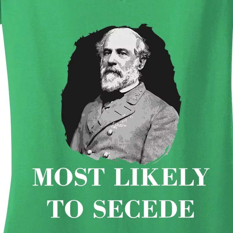 Robert E. Lee Most Likely to Secede Civil War Women's V-Neck T-Shirt