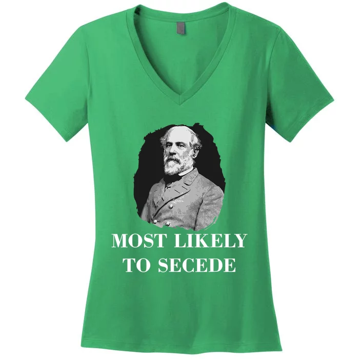 Robert E. Lee Most Likely to Secede Civil War Women's V-Neck T-Shirt