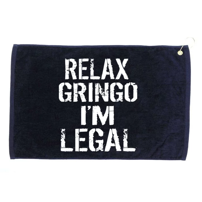 Relax Gringo I'm Legal Funny Immigration Grommeted Golf Towel