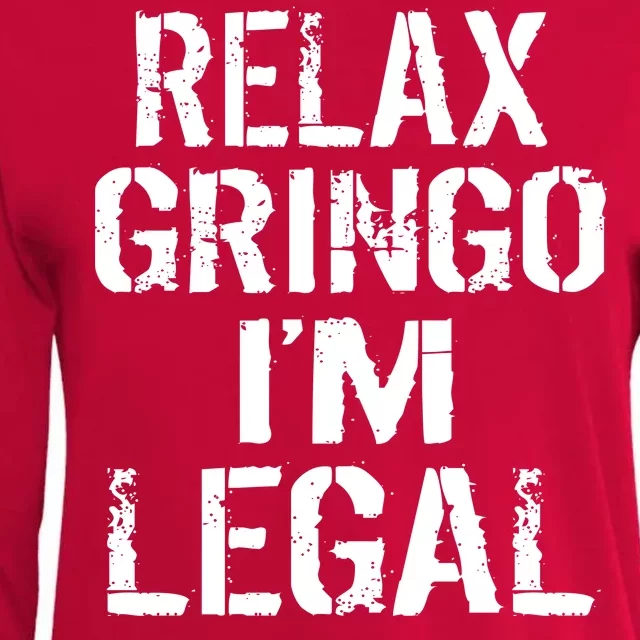 Relax Gringo I'm Legal Funny Immigration Womens Cotton Relaxed Long Sleeve T-Shirt