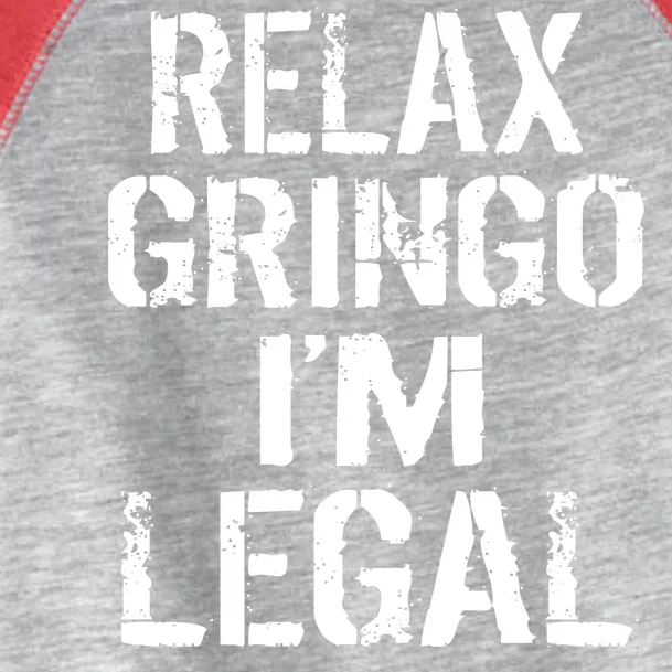 Relax Gringo I'm Legal Funny Immigration Toddler Fine Jersey T-Shirt