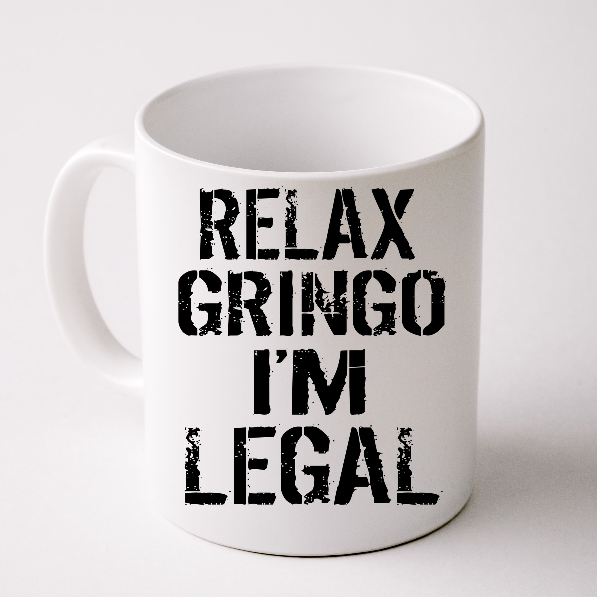 Relax Gringo I'm Legal T-shirt & More Essential T-Shirt for Sale