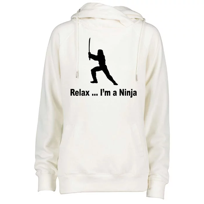 Relax I'm A Ninja Womens Funnel Neck Pullover Hood