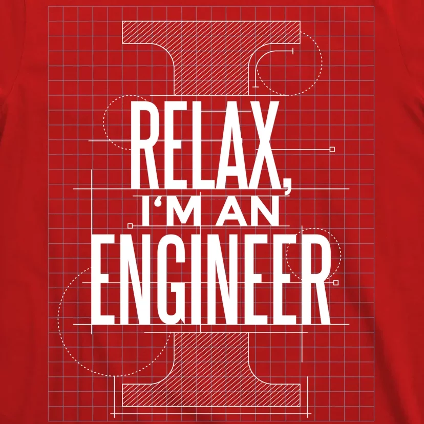 Relax I'm An Engineer T-Shirt