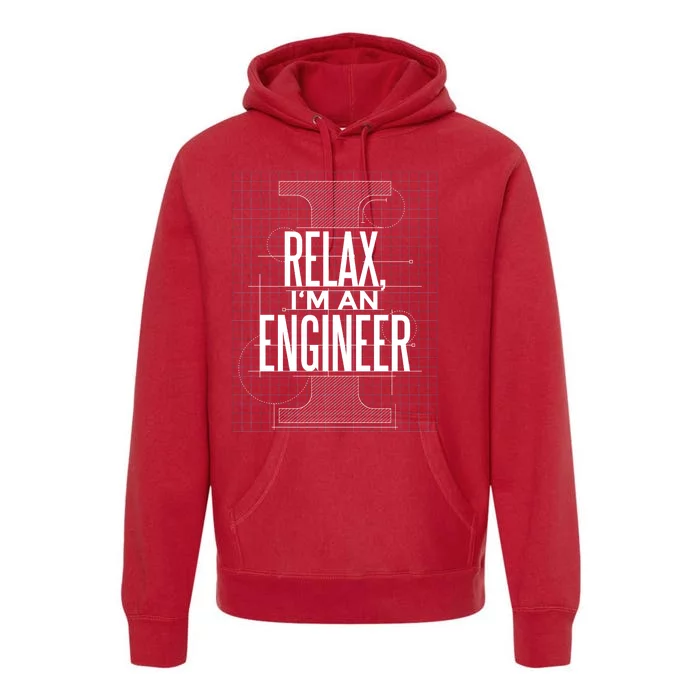 Relax I'm An Engineer Premium Hoodie