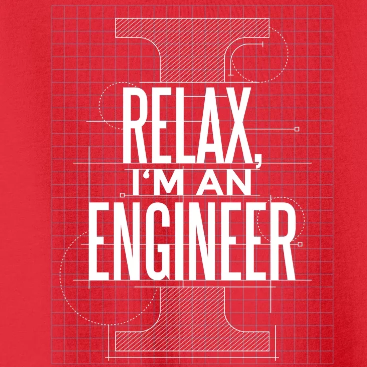 Relax I'm An Engineer Toddler T-Shirt