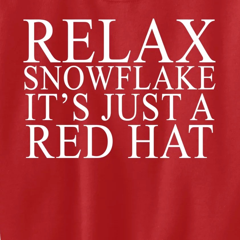 Relax It's Just A Red Hat Pro MAGA Trump 2020 Kids Sweatshirt