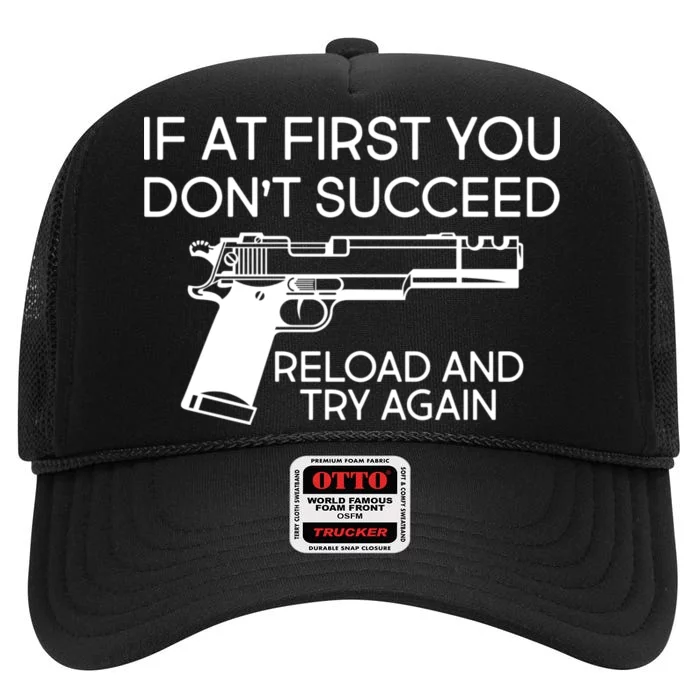 Reload and Try Again Funny Gun High Crown Mesh Trucker Hat