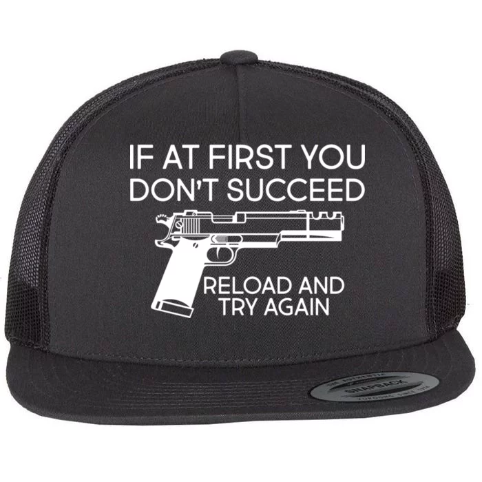 Reload and Try Again Funny Gun Flat Bill Trucker Hat