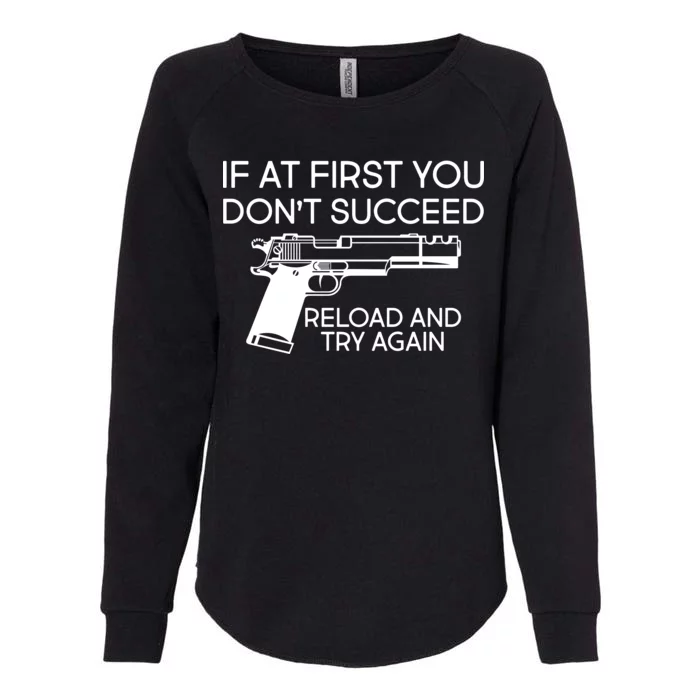 Reload and Try Again Funny Gun Womens California Wash Sweatshirt