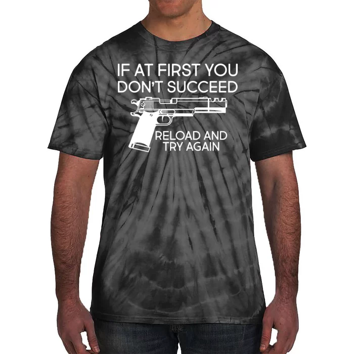 Reload and Try Again Funny Gun Tie-Dye T-Shirt