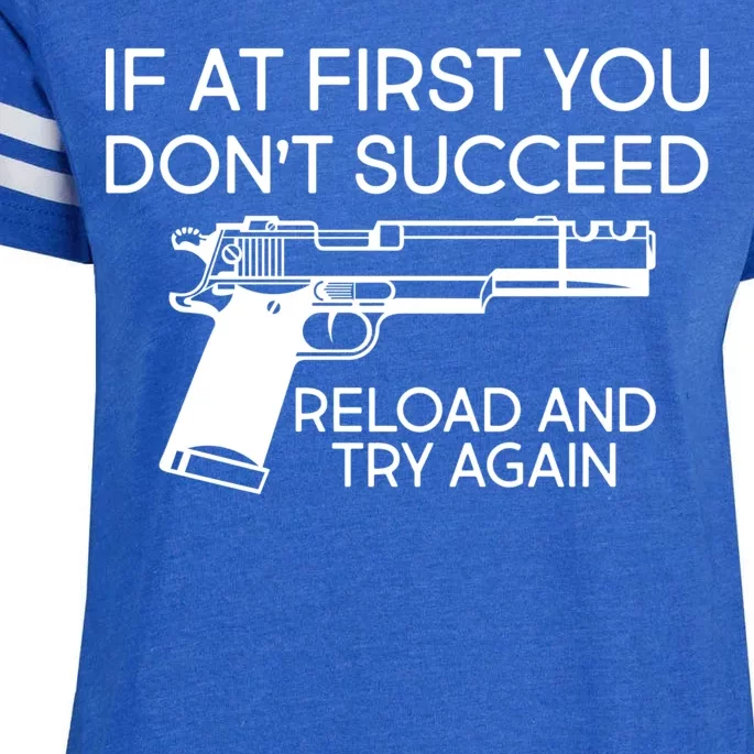 Reload and Try Again Funny Gun Enza Ladies Jersey Football T-Shirt