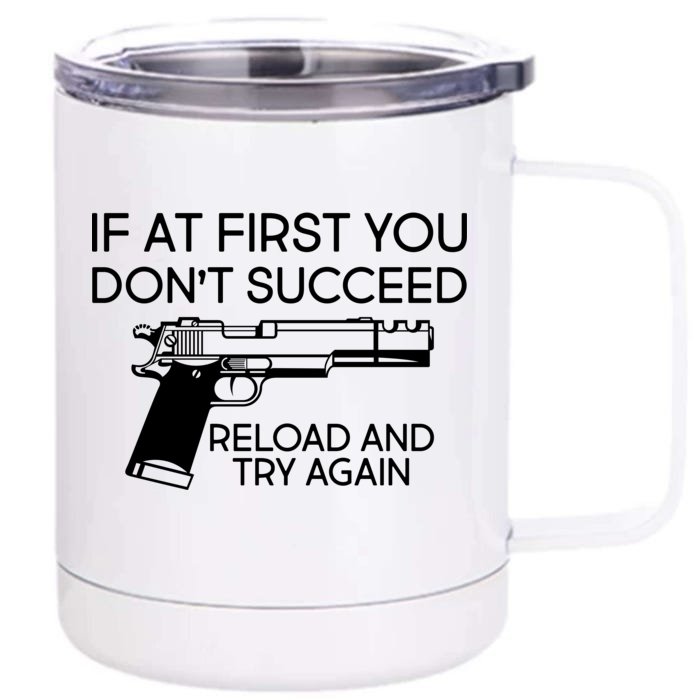 Reload and Try Again Funny Gun Front & Back 12oz Stainless Steel Tumbler Cup