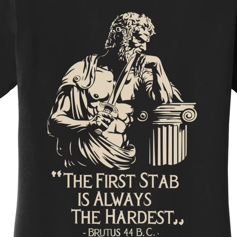 Roman Empire Meme Brutus Stab Julius Caesar Quote Women's T-Shirt