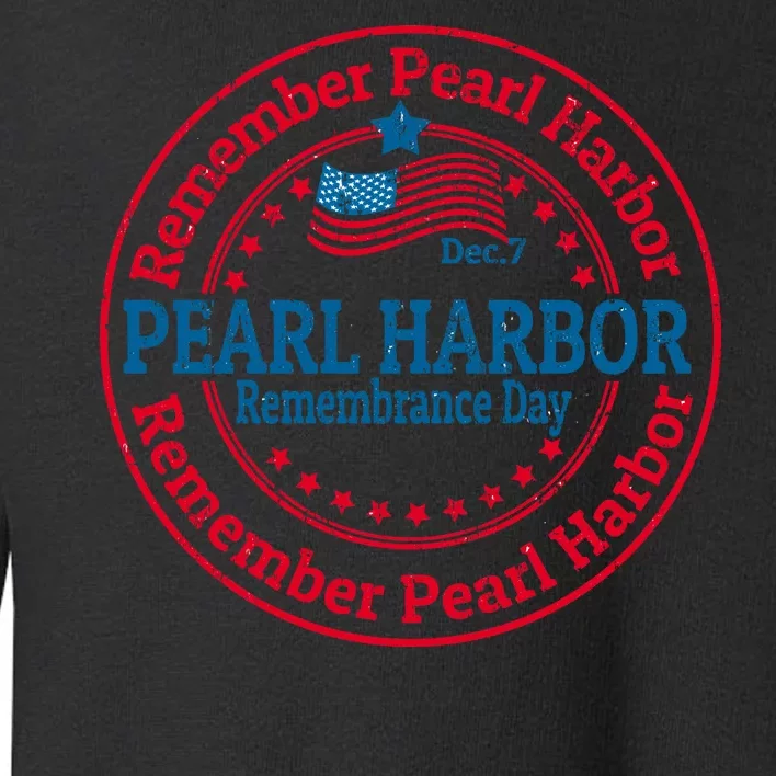 Remeber Pearl Harbor Toddler Sweatshirt