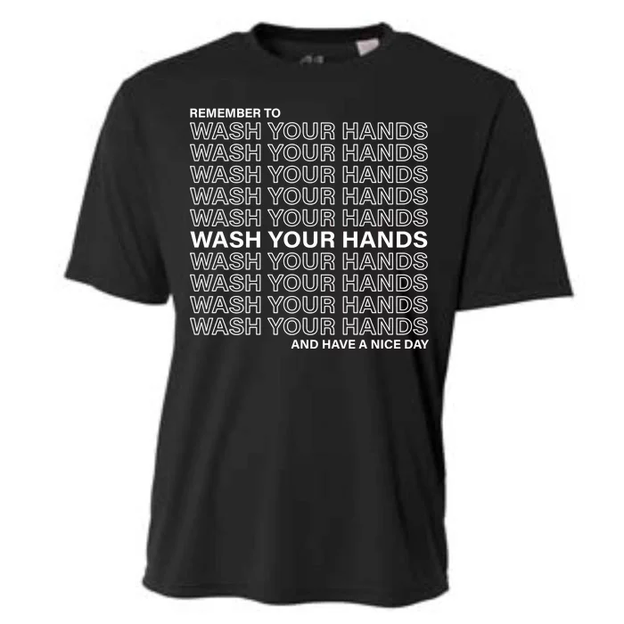 Remember To Wash Your Hand Have A Nice Day Cooling Performance Crew T-Shirt