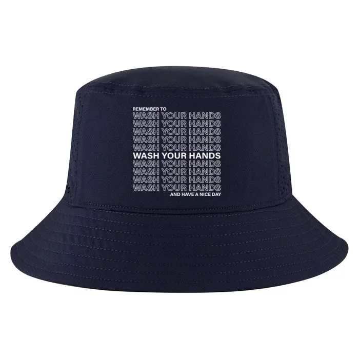 Remember To Wash Your Hand Have A Nice Day Cool Comfort Performance Bucket Hat