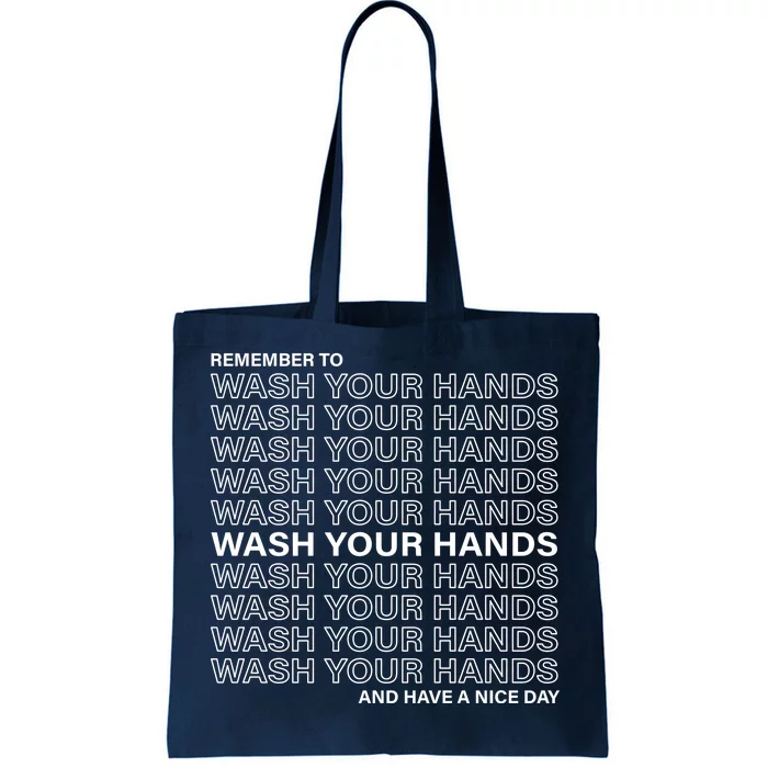 Remember To Wash Your Hand Have A Nice Day Tote Bag