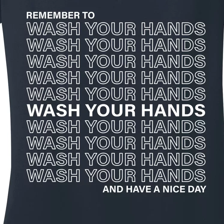 Remember To Wash Your Hand Have A Nice Day Women's V-Neck T-Shirt