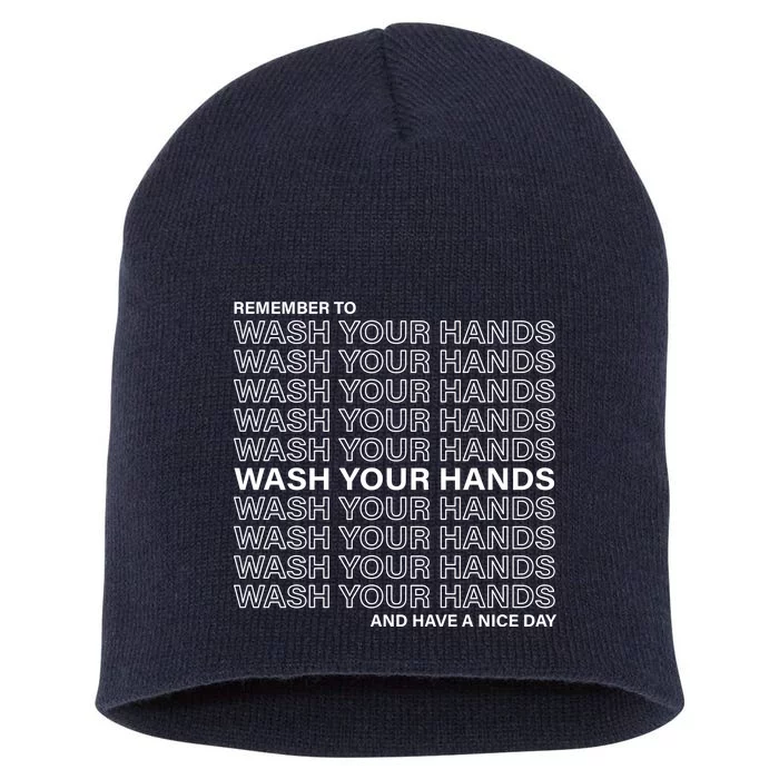 Remember To Wash Your Hand Have A Nice Day Short Acrylic Beanie