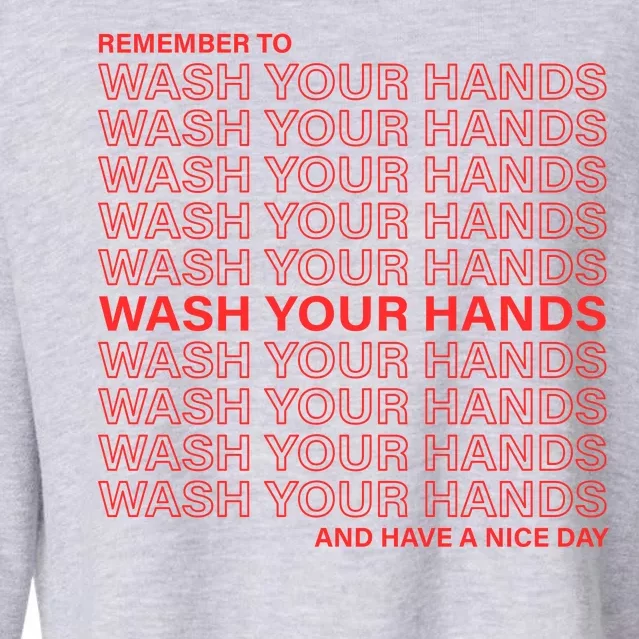 Remember To Wash Your Hand Have A Nice Day Cropped Pullover Crew