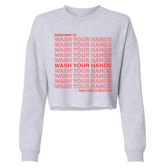 Remember To Wash Your Hand Have A Nice Day Cropped Pullover Crew