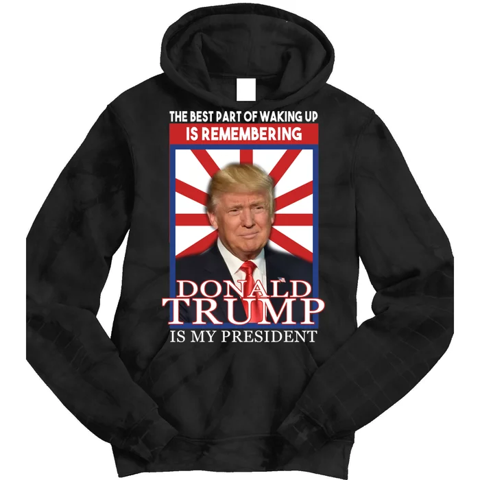 Remembering Donald Trump Is My President Tie Dye Hoodie