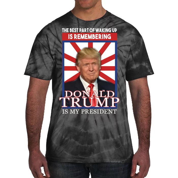 Remembering Donald Trump Is My President Tie-Dye T-Shirt