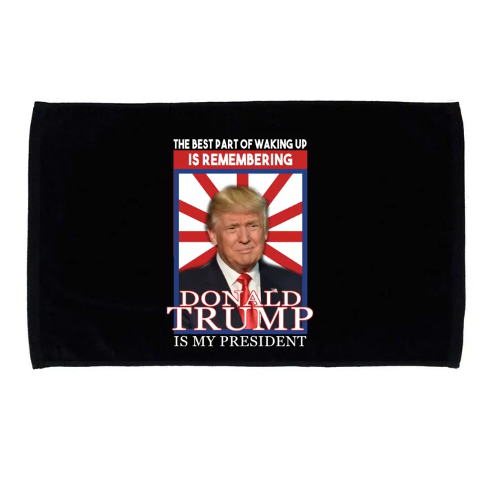 Remembering Donald Trump Is My President Microfiber Hand Towel