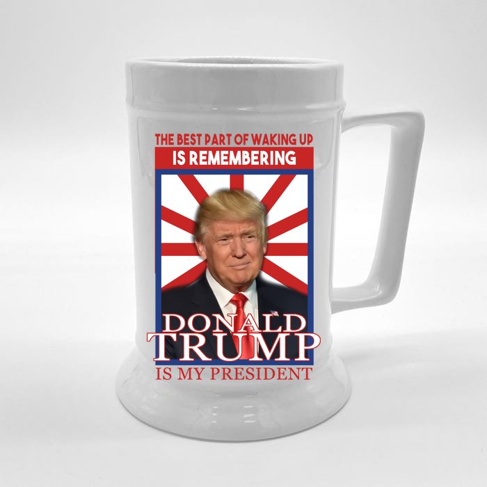 Remembering Donald Trump Is My President Front & Back Beer Stein