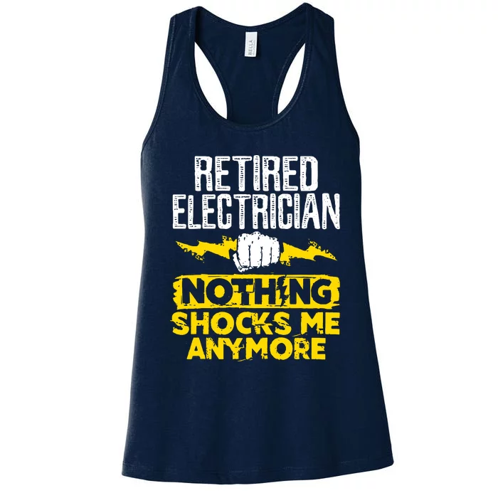 Retired Electrician Nothing Shocks Me Anymore Women's Racerback Tank