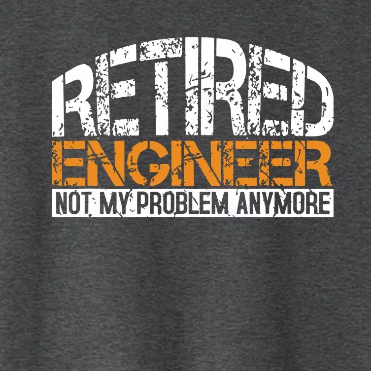 Retired Engineer Not My Problem Anymore Retirement Gift Women's Crop Top Tee