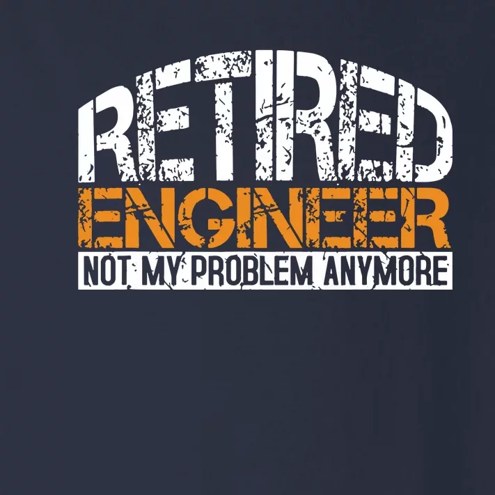 Retired Engineer Not My Problem Anymore Retirement Gift Toddler Long Sleeve Shirt