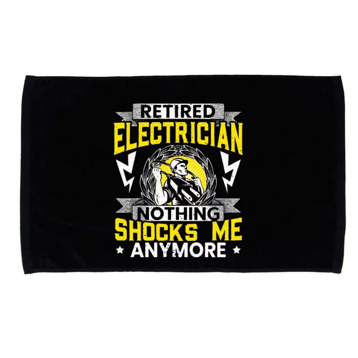 Retired Electrician Nothing Shocks Me Anymore Electrician Microfiber Hand Towel