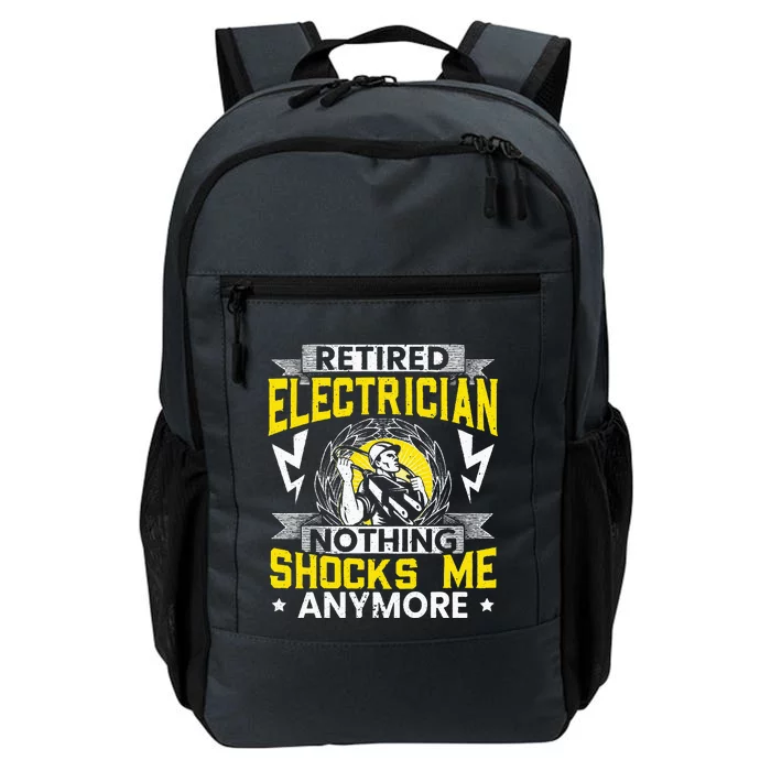 Retired Electrician Nothing Shocks Me Anymore Electrician Daily Commute Backpack