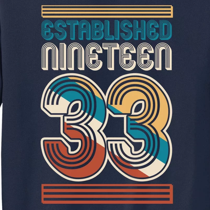 Retro Established Nineteen 33 1933 90th Birthday Tall Sweatshirt