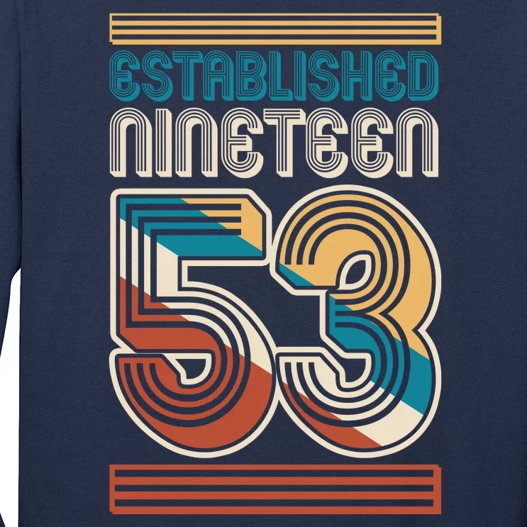 Retro Established Nineteen 53 1953 70th Birthday Long Sleeve Shirt