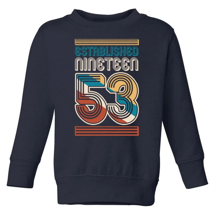 Retro Established Nineteen 53 1953 70th Birthday Toddler Sweatshirt