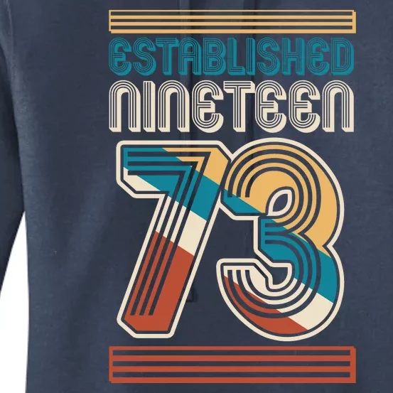 Retro Established Nineteen 73 1973 50th Birthday Women's Pullover Hoodie