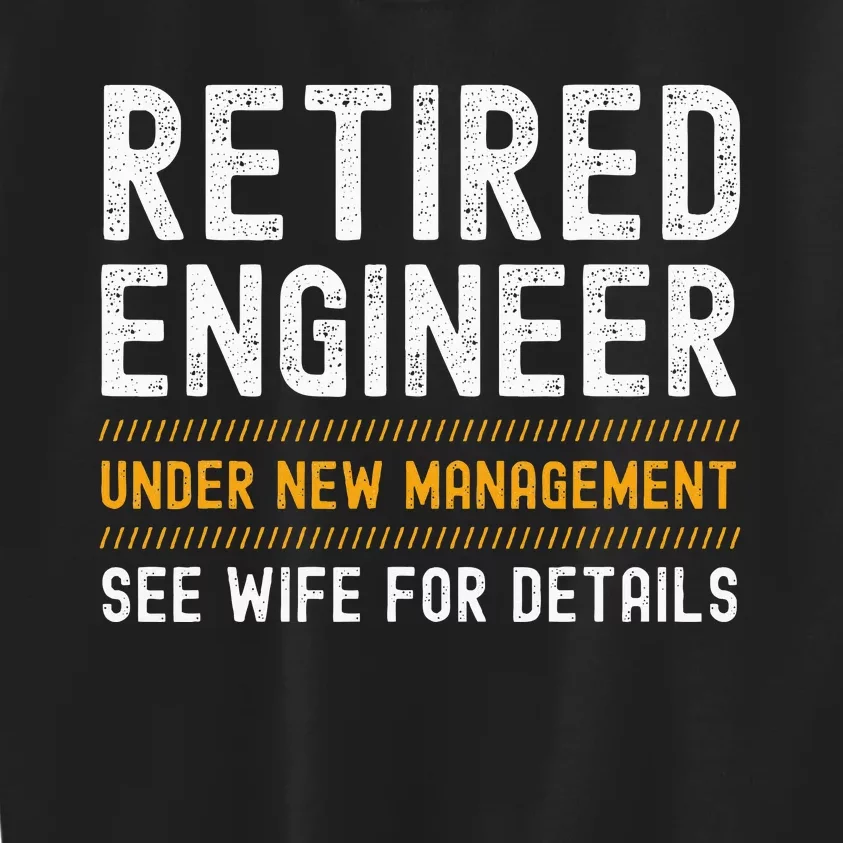 Retirement Engineer Novelty Gift Retired Engineer Kids Sweatshirt