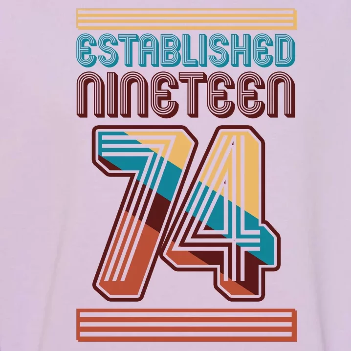 Retro Established Nineteen 74 1974 50th Birthday Garment-Dyed Sweatshirt