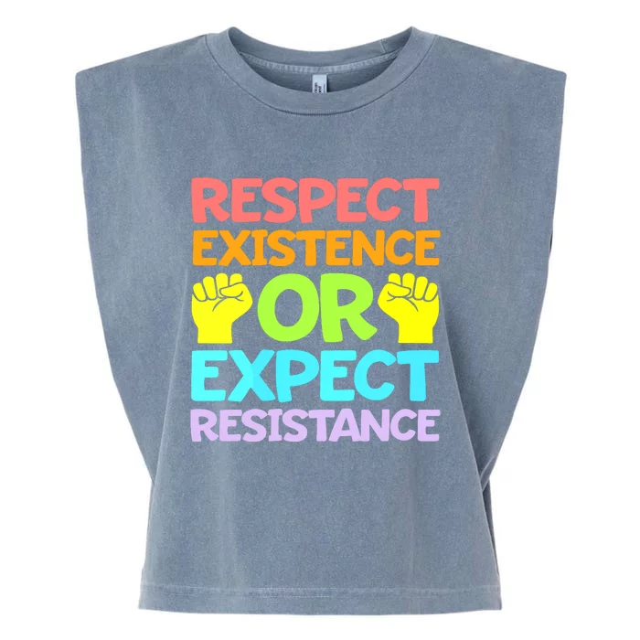 Respect Existence Or Expect Resistance Garment-Dyed Women's Muscle Tee