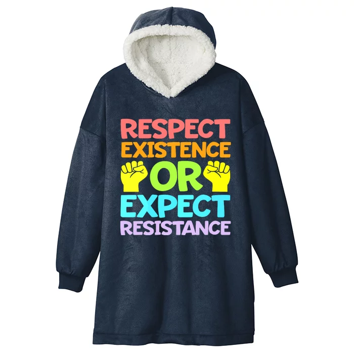 Respect Existence Or Expect Resistance Hooded Wearable Blanket